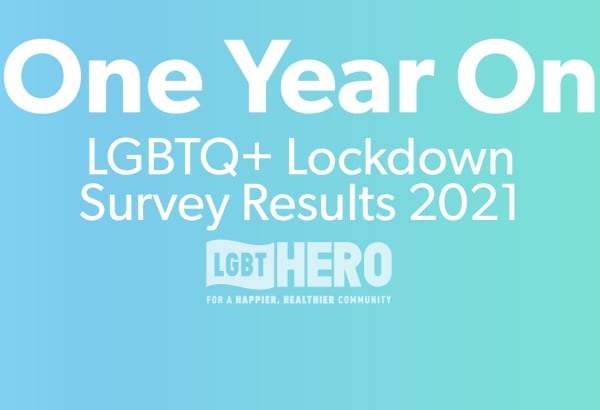 LGBTQ+ Lockdown Wellbeing Report 2021 | One Year On